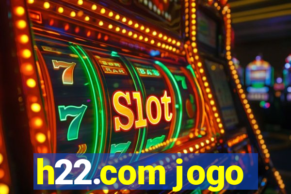 h22.com jogo
