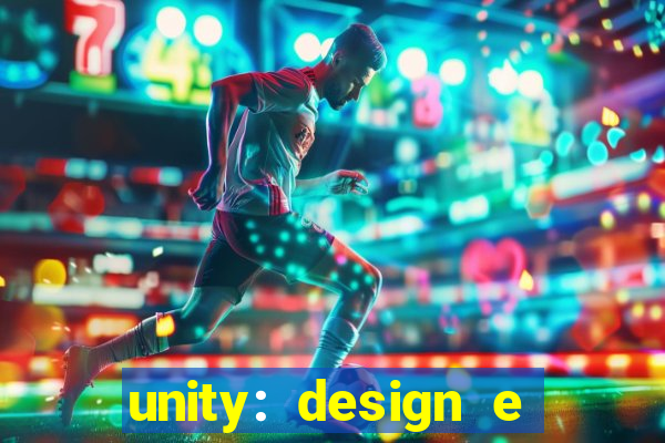 unity: design e desenvolvimento de jogos pdf