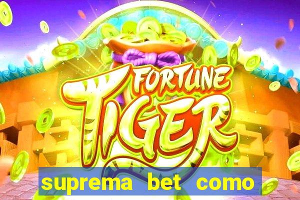 suprema bet como sacar dinheiro