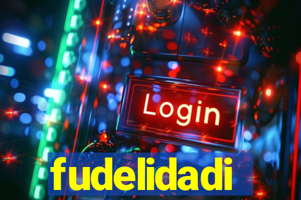 fudelidadi