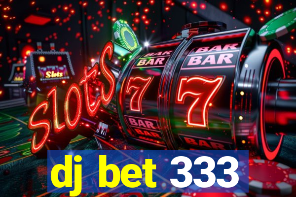 dj bet 333