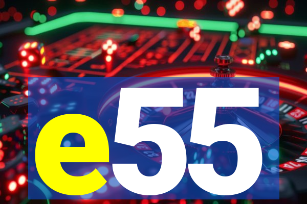 e55