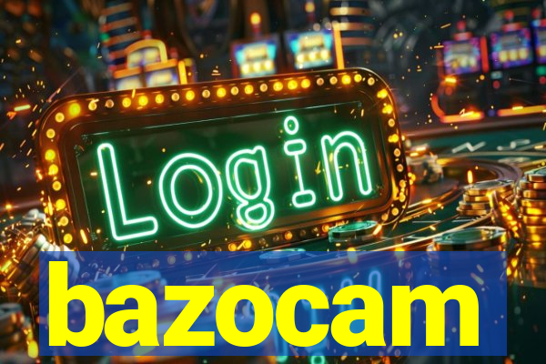bazocam