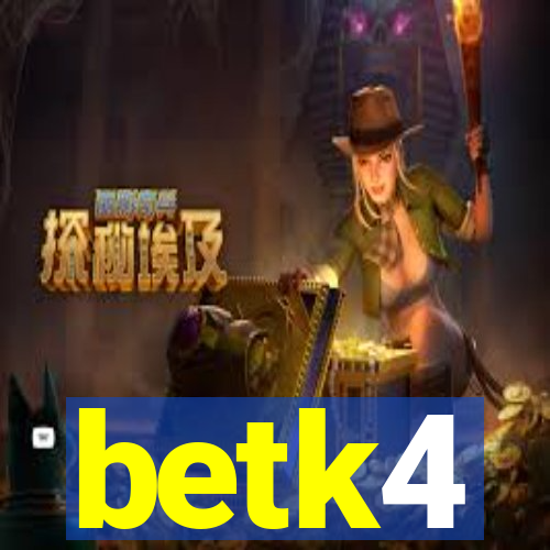 betk4