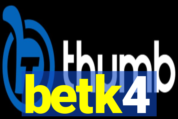 betk4