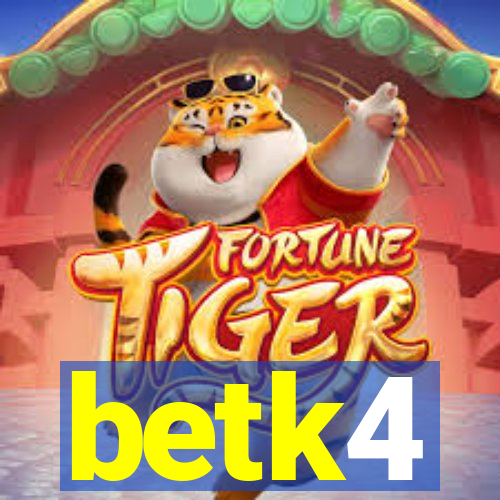 betk4