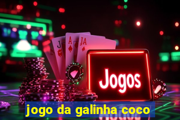 jogo da galinha coco