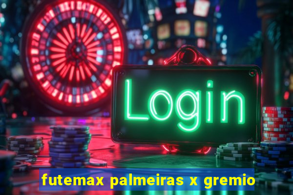 futemax palmeiras x gremio