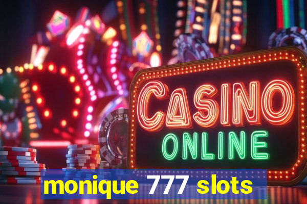 monique 777 slots