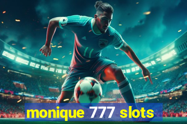 monique 777 slots