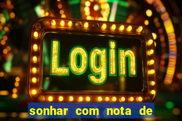 sonhar com nota de 5 reais jogo do bicho