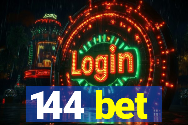 144 bet
