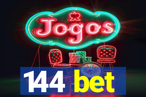 144 bet