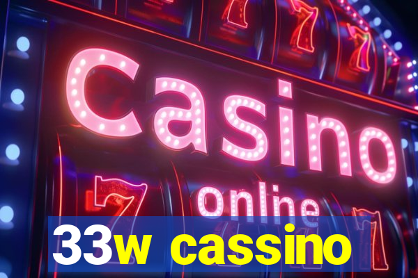 33w cassino