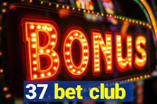 37 bet club