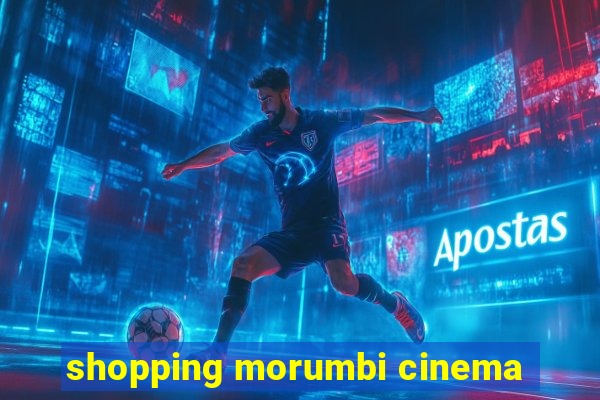 shopping morumbi cinema