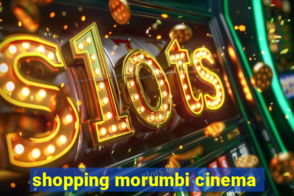 shopping morumbi cinema