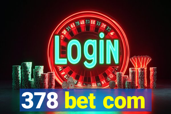 378 bet com