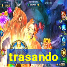 trasando