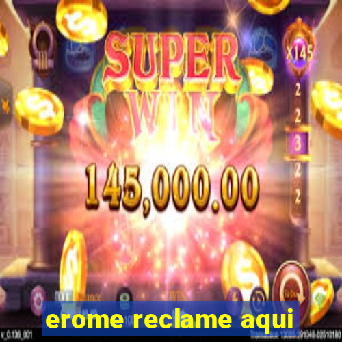 erome reclame aqui