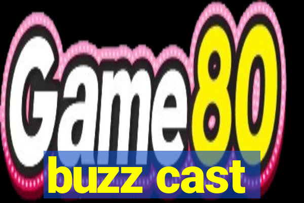 buzz cast