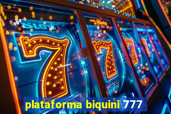plataforma biquini 777