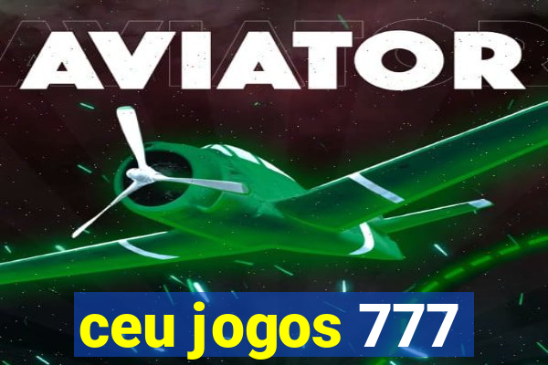 ceu jogos 777