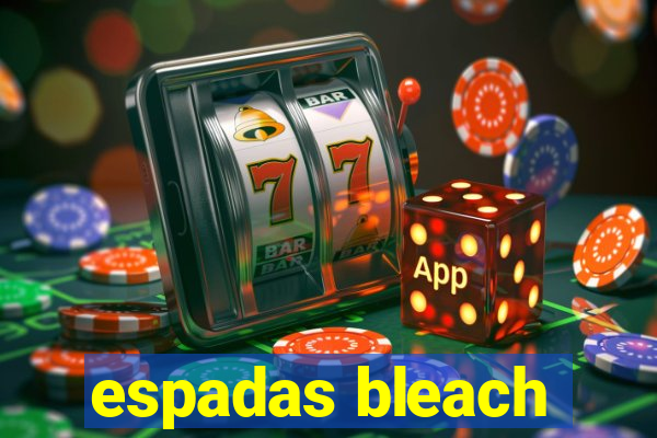 espadas bleach