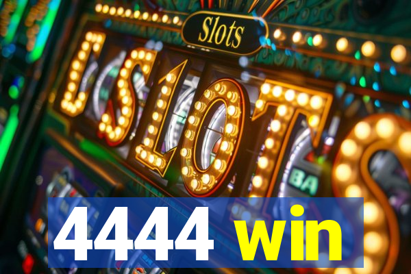 4444 win