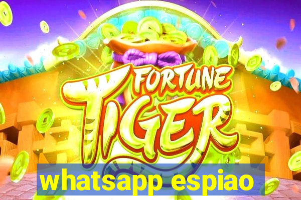 whatsapp espiao