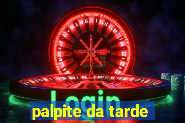 palpite da tarde