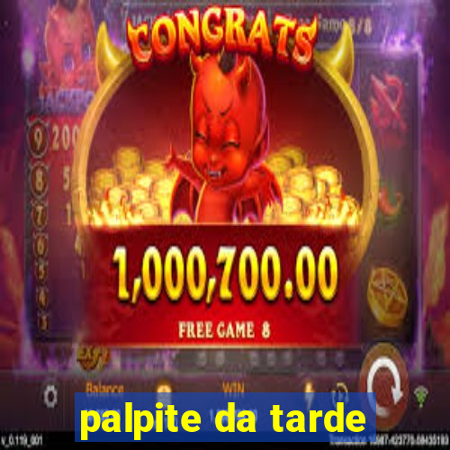 palpite da tarde