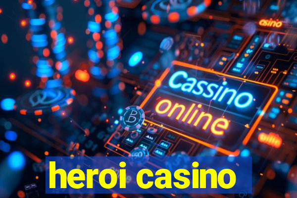 heroi casino
