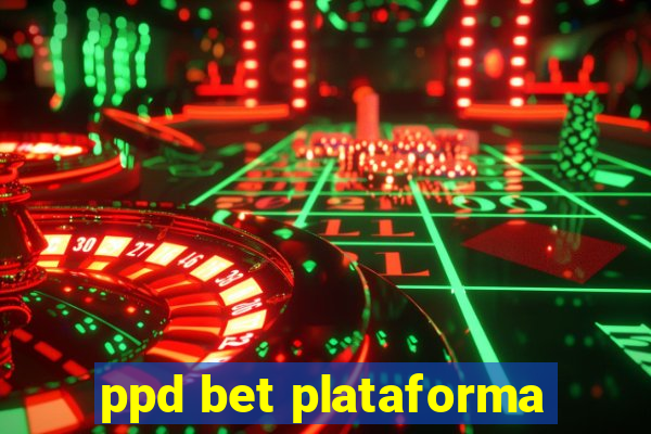 ppd bet plataforma