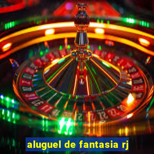 aluguel de fantasia rj