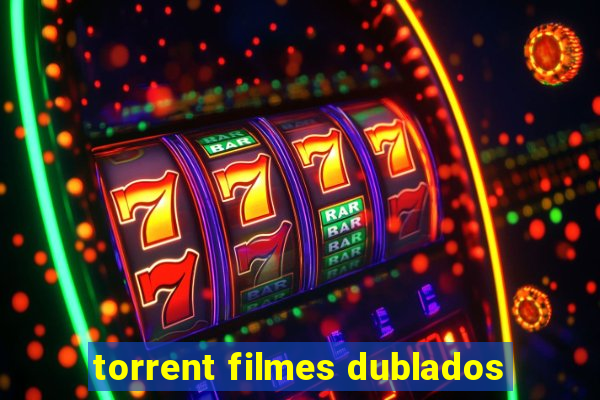 torrent filmes dublados