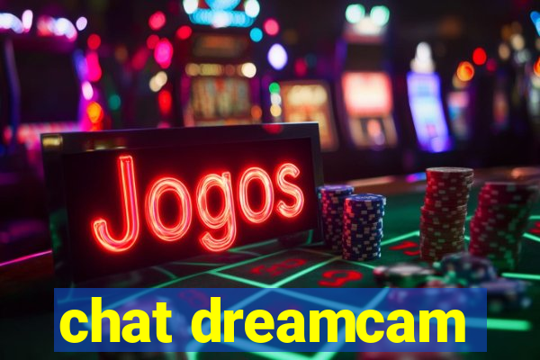chat dreamcam