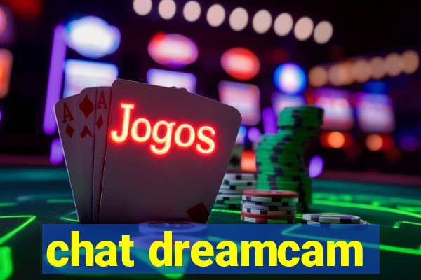 chat dreamcam