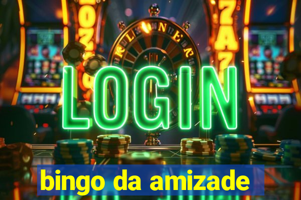 bingo da amizade
