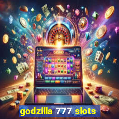 godzilla 777 slots