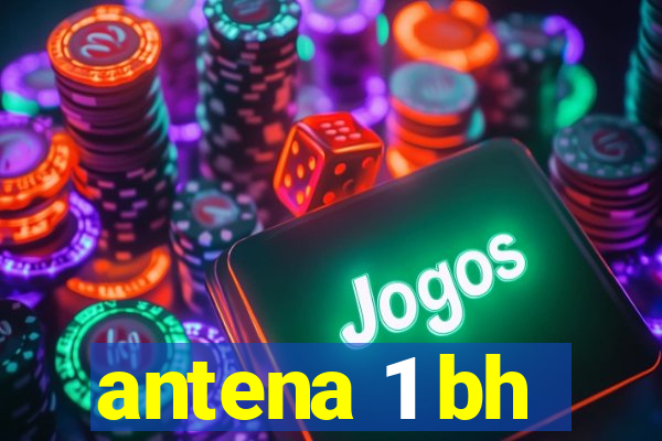 antena 1 bh
