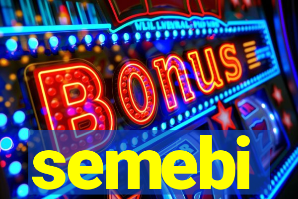 semebi