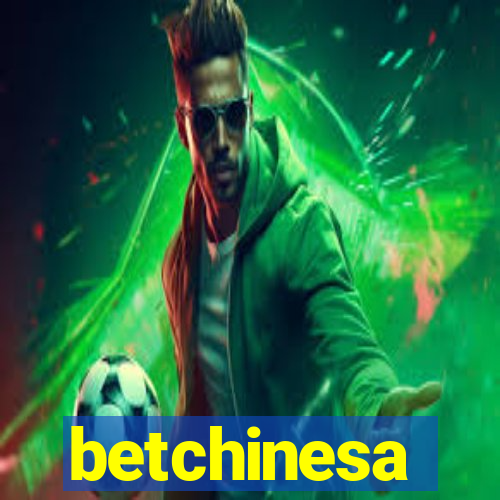 betchinesa