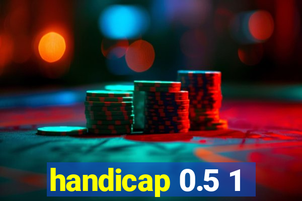 handicap 0.5 1