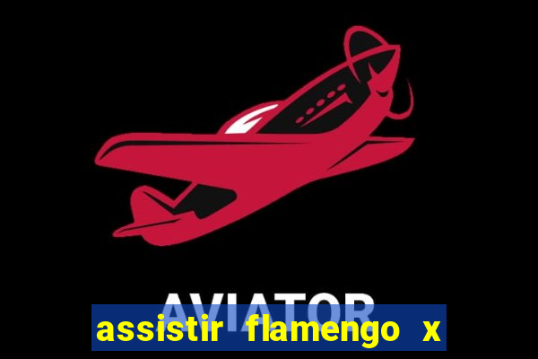 assistir flamengo x fortaleza ao vivo online multicanais
