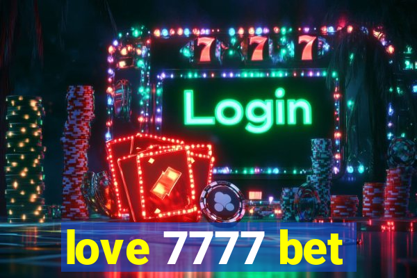 love 7777 bet