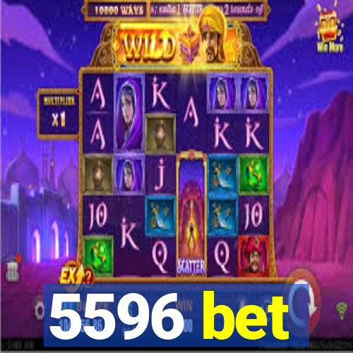 5596 bet