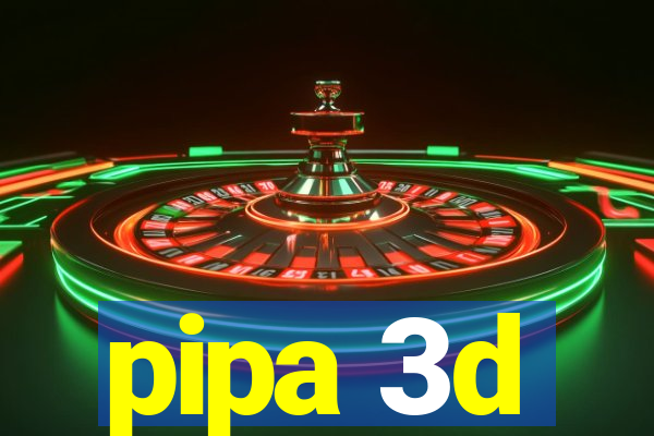 pipa 3d