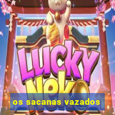 os sacanas vazados