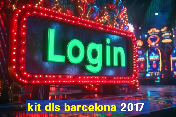 kit dls barcelona 2017
